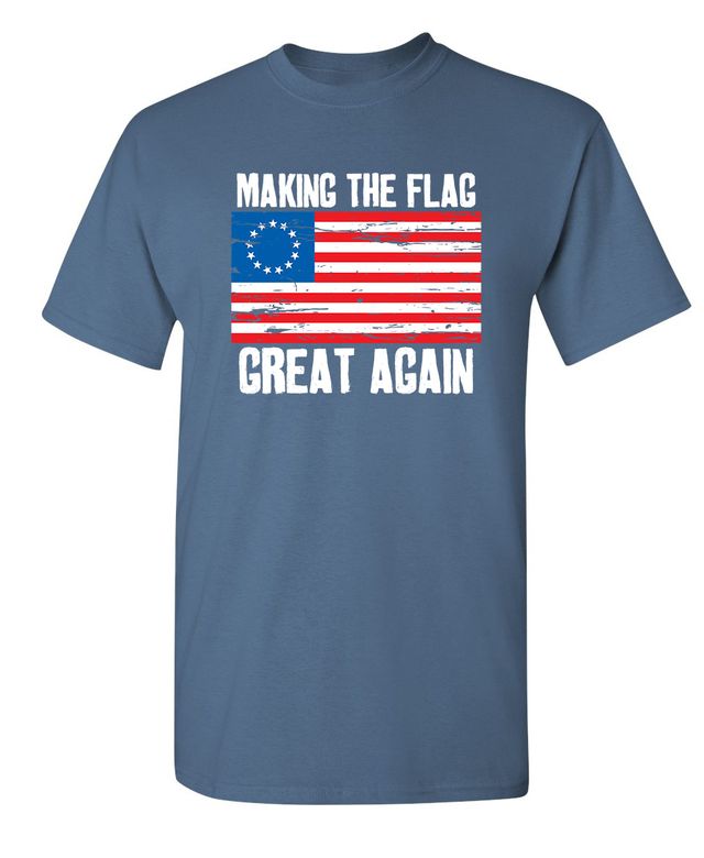 Betsy Ross Making The Flag Great Again - Patriotic T-Shirt