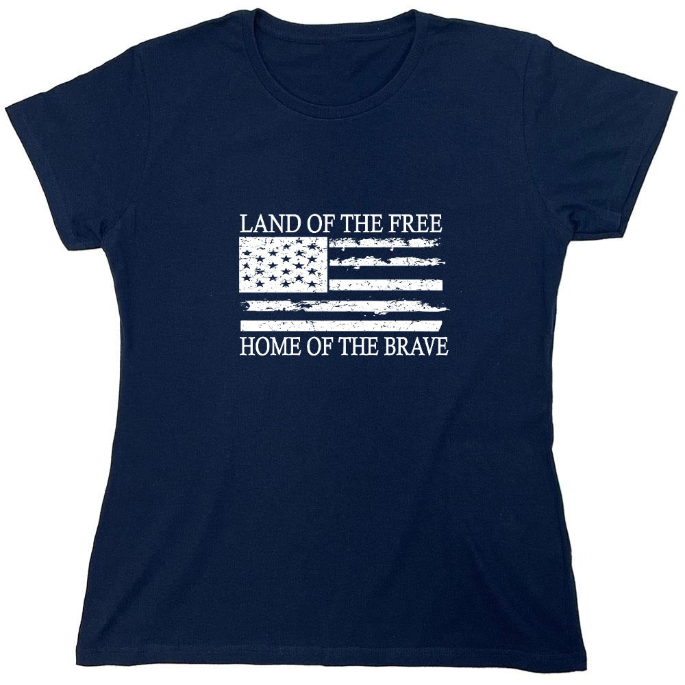 Funny T-Shirts design "Land of the Free Home of the Brave  T-Shirt - Womens"