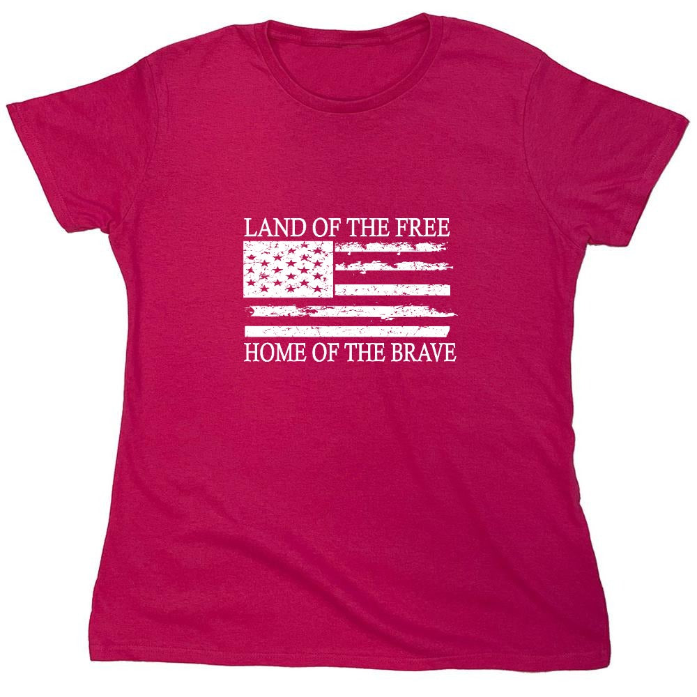 Funny T-Shirts design "Land of the Free Home of the Brave  T-Shirt - Womens"