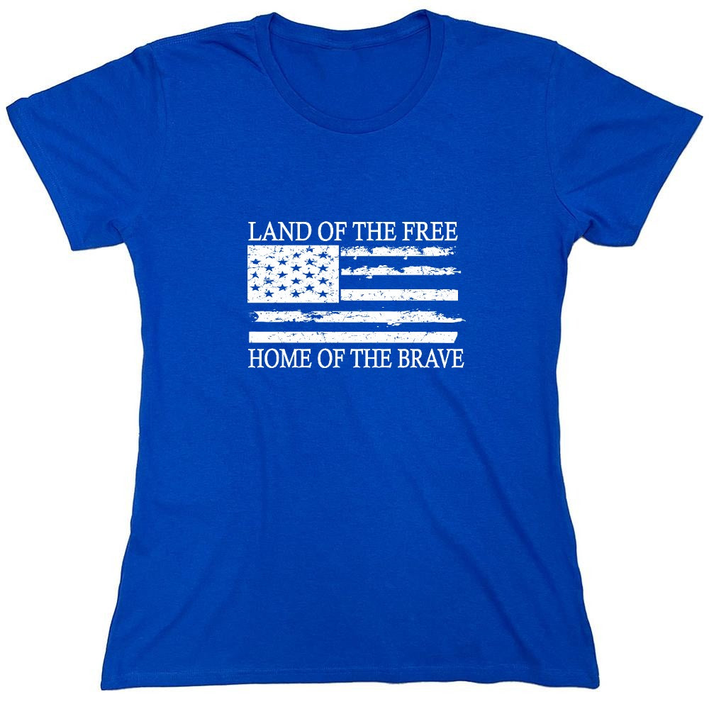 Funny T-Shirts design "Land of the Free Home of the Brave  T-Shirt - Womens"