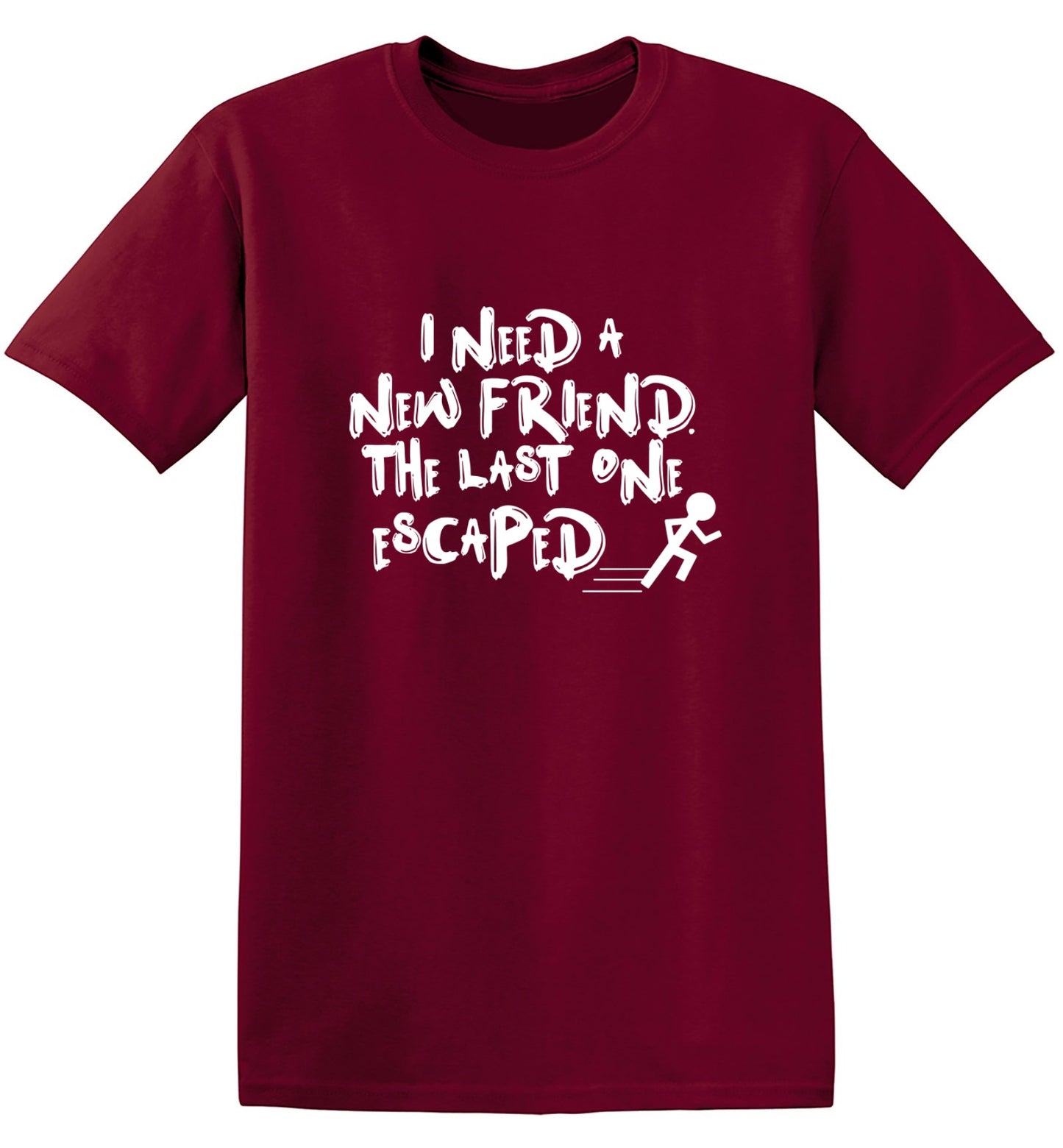 Funny T-Shirts design "I Need New Friends - Ring Spun Tee"