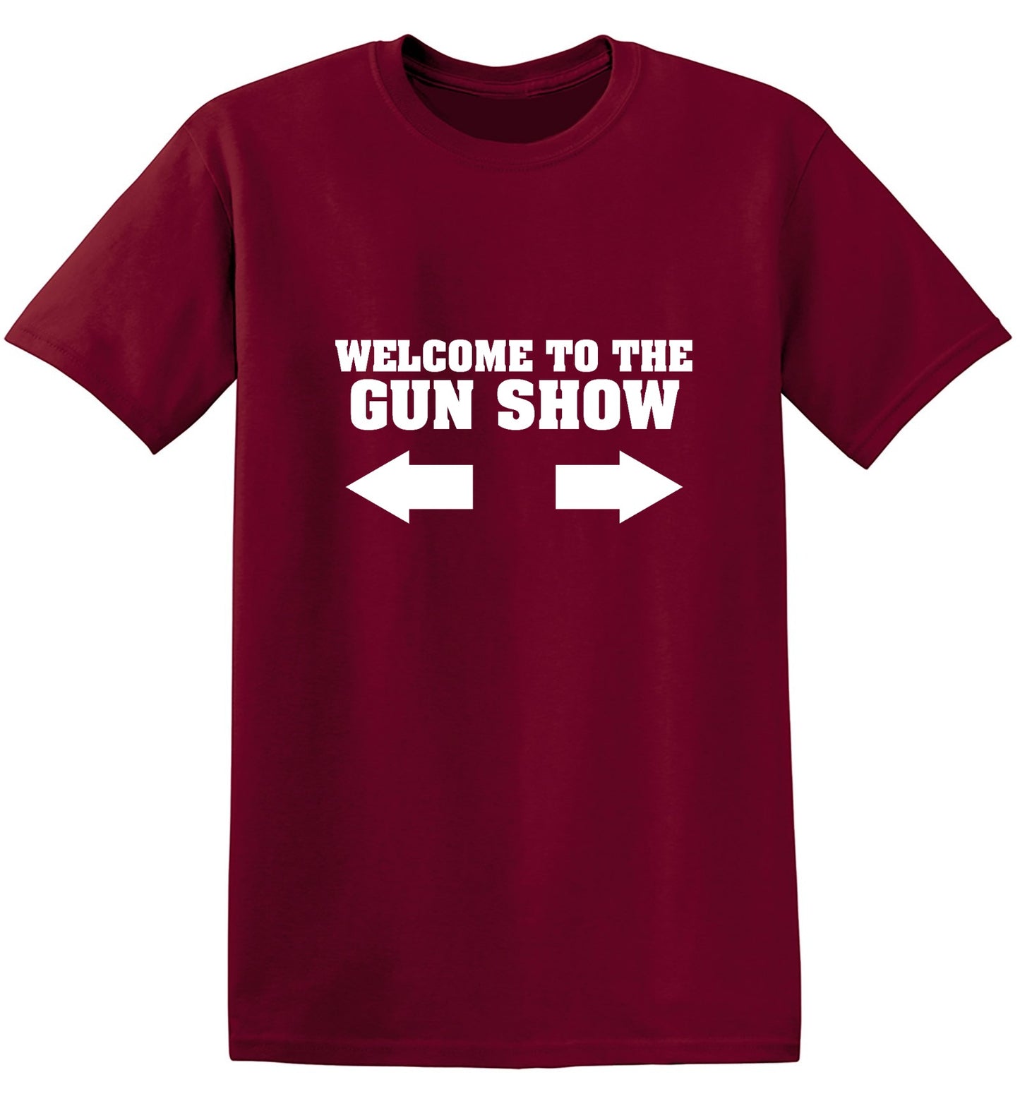 Funny T-Shirts design "Welcome to The Gun Show"