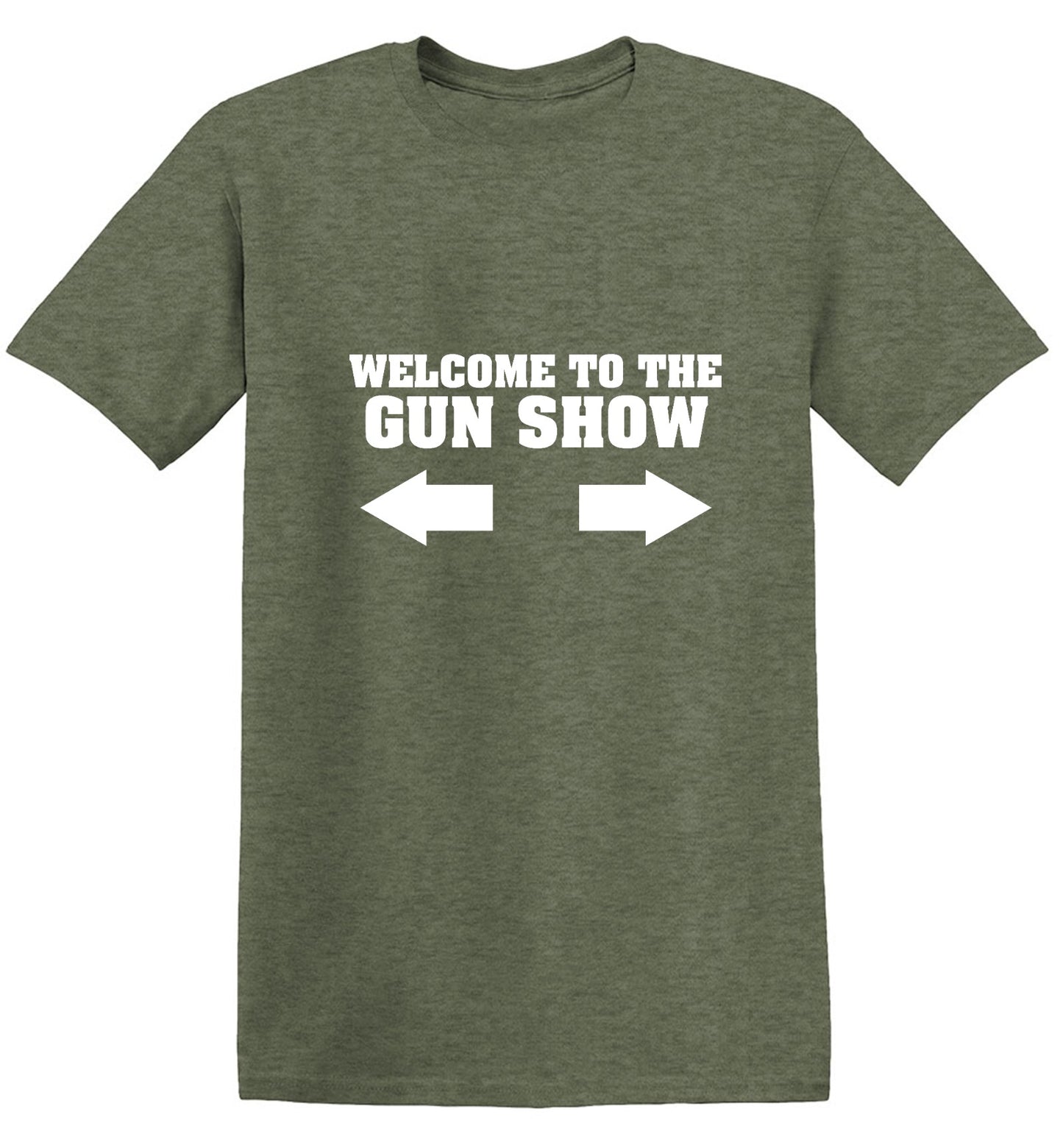 Funny T-Shirts design "Welcome to The Gun Show - Ring Spun Tee"