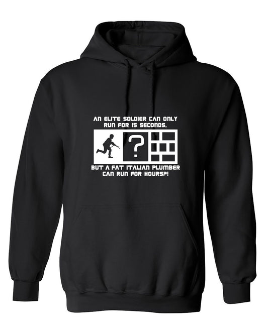 Funny T-Shirts design "An Elite Soldier Can Only Run For 15 Seconds But A Fat Italian Plumber Can Run For Hours T-Shirt - Hoodie"