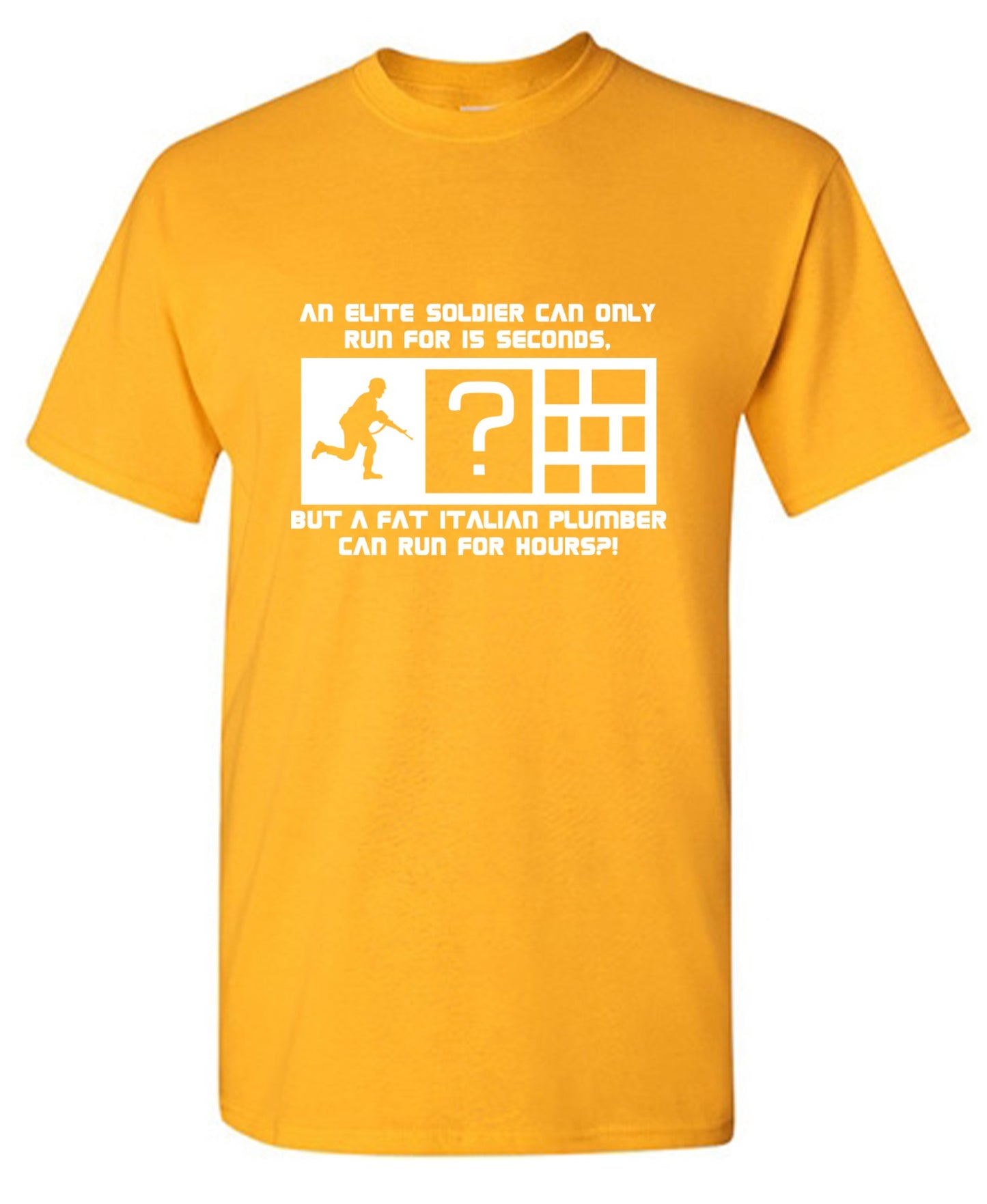Funny T-Shirts design "An Elite Soldier Can Only Run For 15 Seconds But A Fat Italian Plumber Can Run For Hours T-Shirt"
