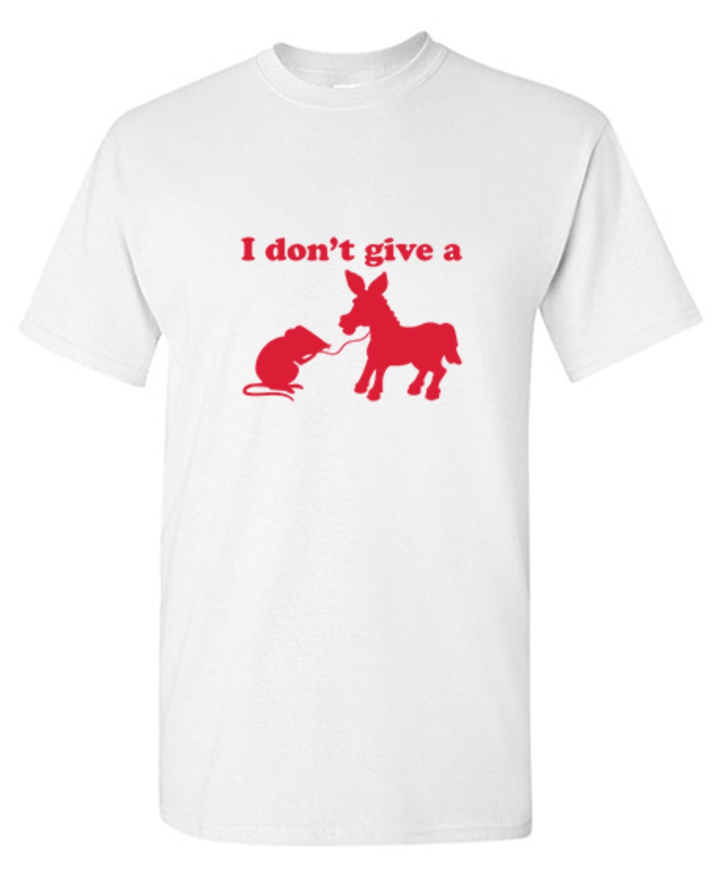 Funny T-Shirts design "I Don't Give A Rats Ass T-Shirt - Ring Spun Tee"