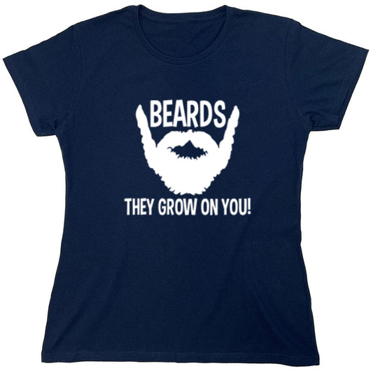 Funny T-Shirts design "Beards They Grow On You T-Shirt - Womens"