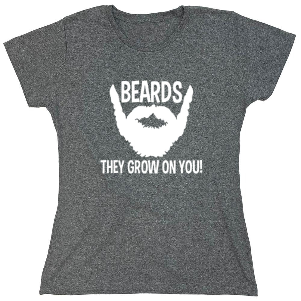 Funny T-Shirts design "Beards They Grow On You T-Shirt - Womens"