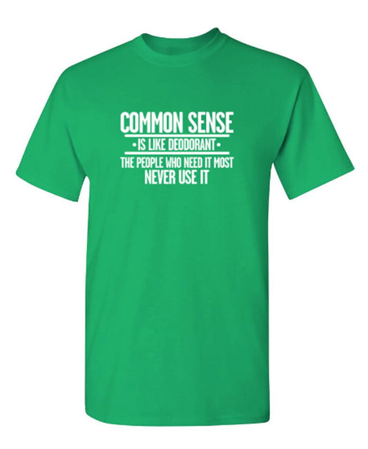 Funny T-Shirts design "Common Sense is Like Deodorant"