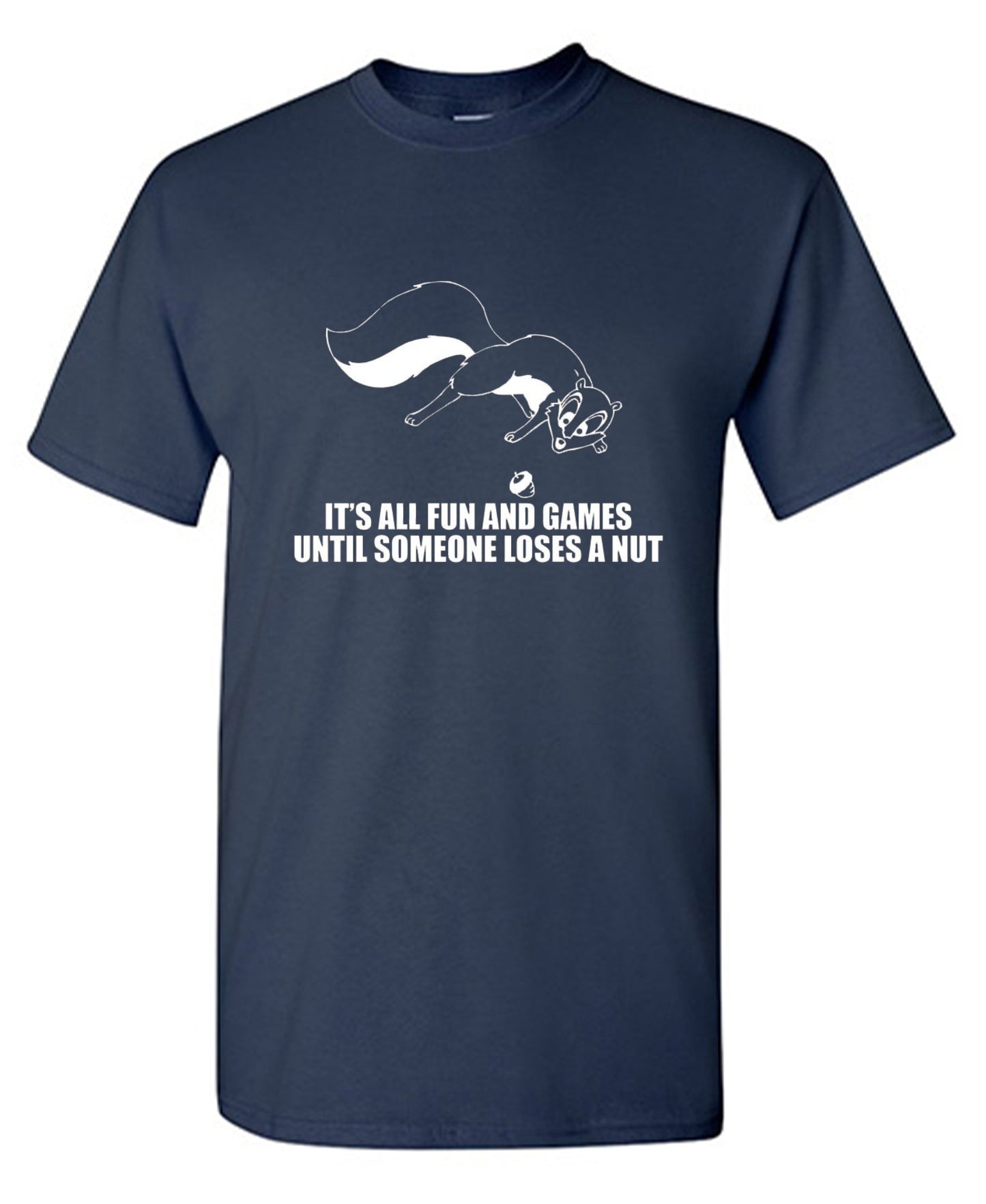 Funny T-Shirts design "It's All Fun And Games Until Someone Loses A Nut T-Shirt - Youth"