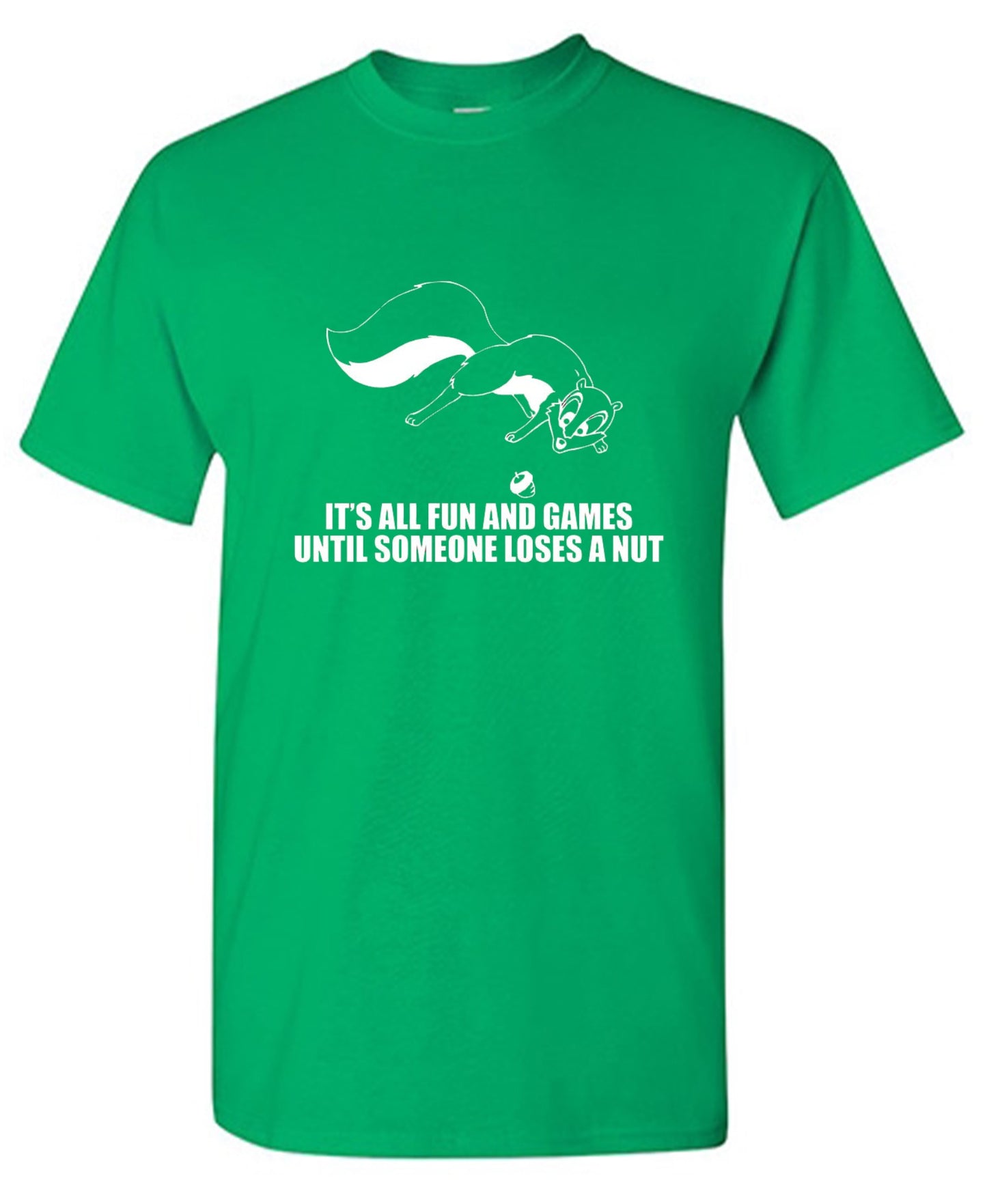 Funny T-Shirts design "It's All Fun And Games Until Someone Loses A Nut T-Shirt - Tall Tee"