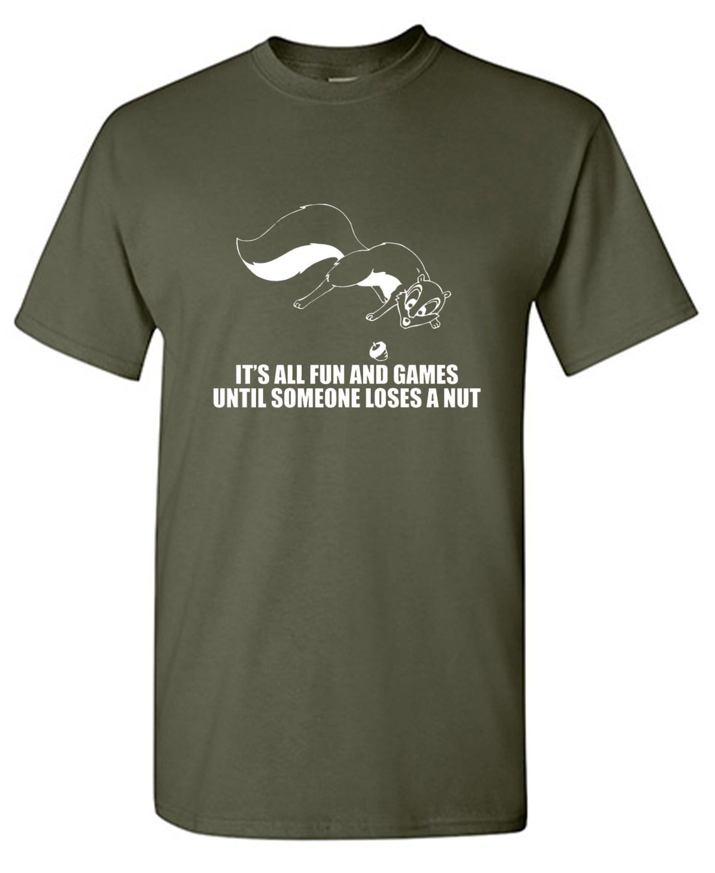 Funny T-Shirts design "It's All Fun And Games Until Someone Loses A Nut T-Shirt - Ring Spun Tee"