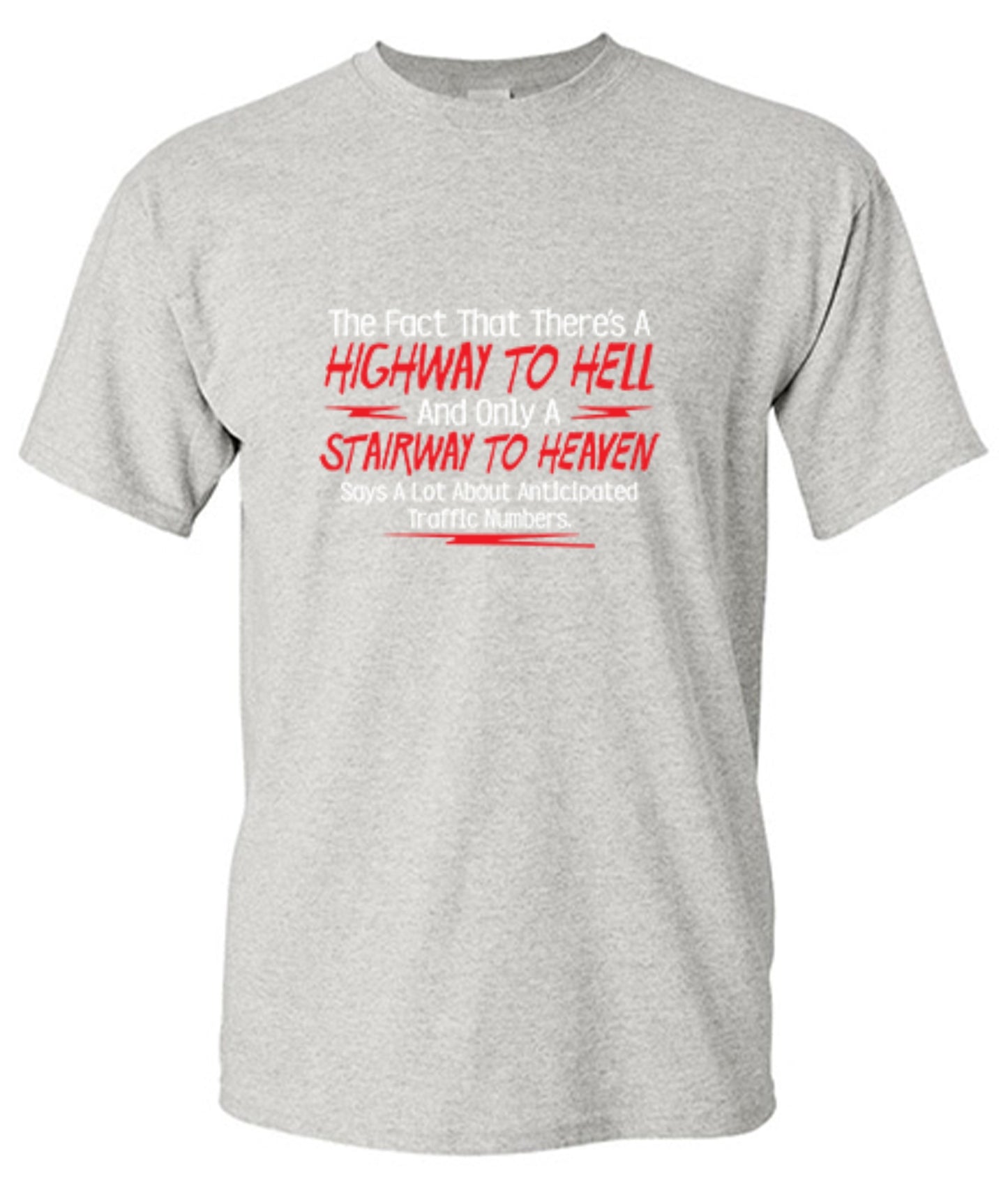 Funny T-Shirts design "The Fact That There's A Highway To Hell and Only A Stairway To Heaven Says A Lot T-Shirt"
