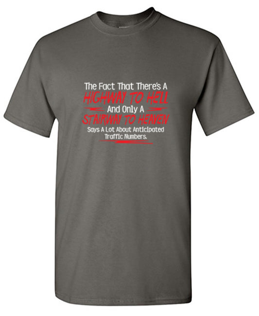 Funny T-Shirts design "The Fact That There's A Highway To Hell and Only A Stairway To Heaven Says A Lot T-Shirt"