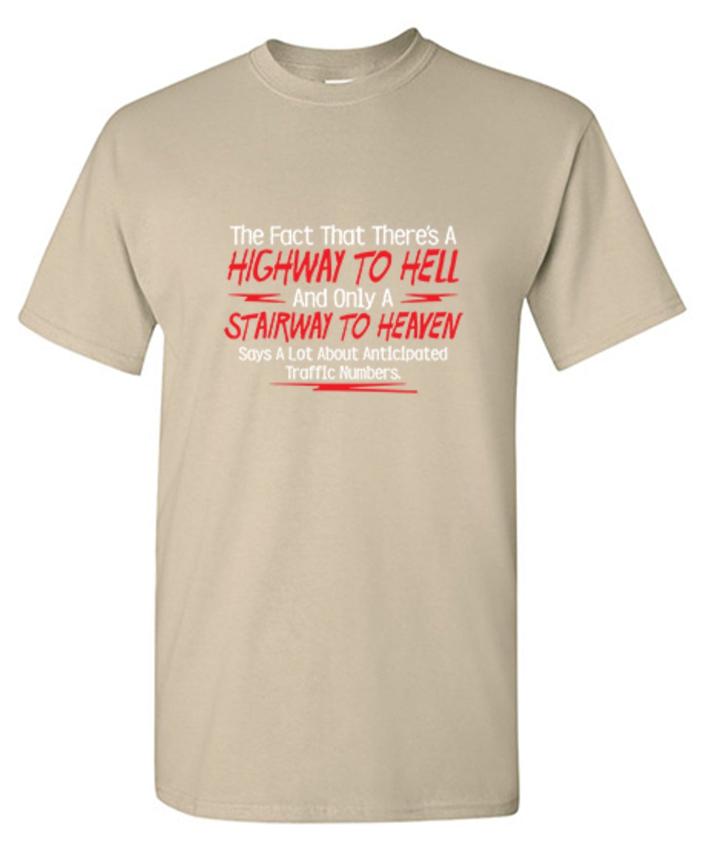 Funny T-Shirts design "The Fact That There's A Highway To Hell and Only A Stairway To Heaven Says A Lot T-Shirt"