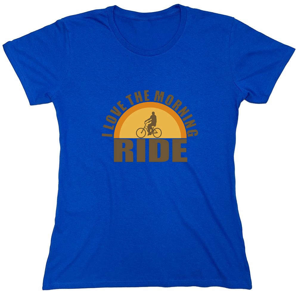 Funny T-Shirts design "I Love The Morning Ride  T-Shirt - Womens"