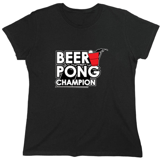 Funny T-Shirts design "Beer Pong Champion T-Shirt - Womens"