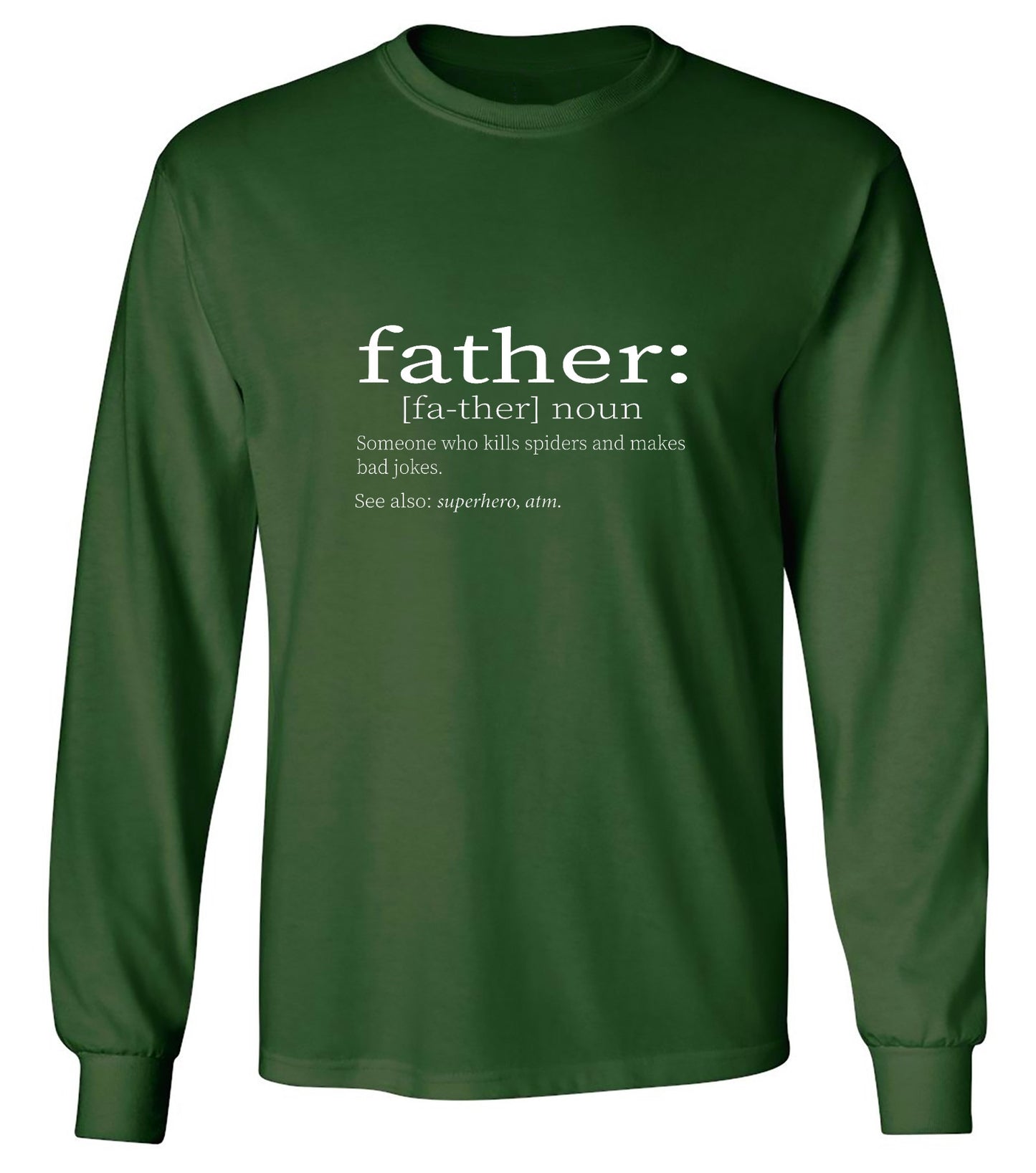 Funny T-Shirts design "Father: Someone Who Kills Spiders And Makes Bad Jokes. - Long Sleeve"