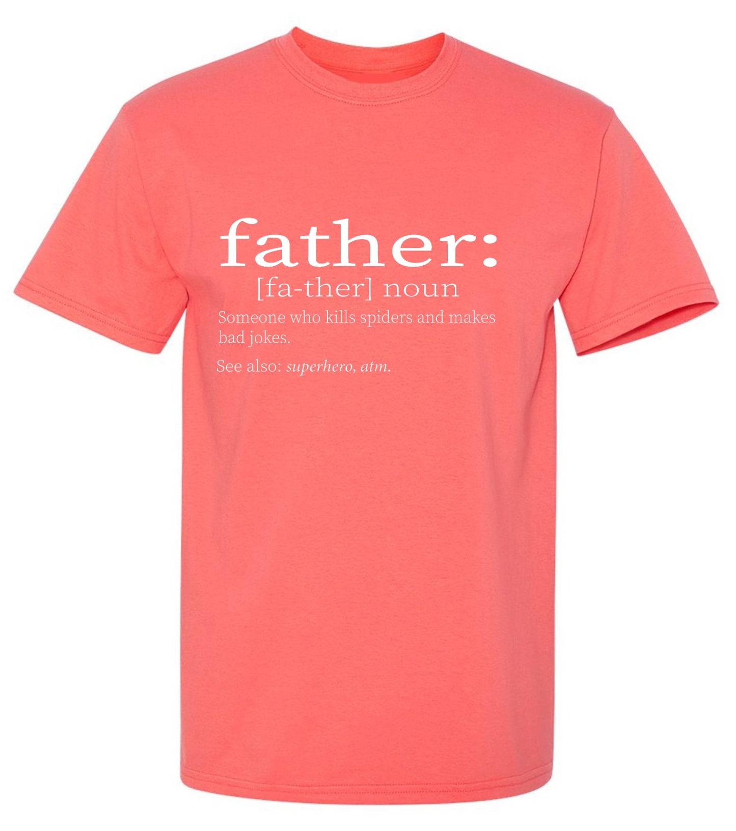 Funny T-Shirts design "Father: Someone Who Kills Spiders And Makes Bad Jokes."