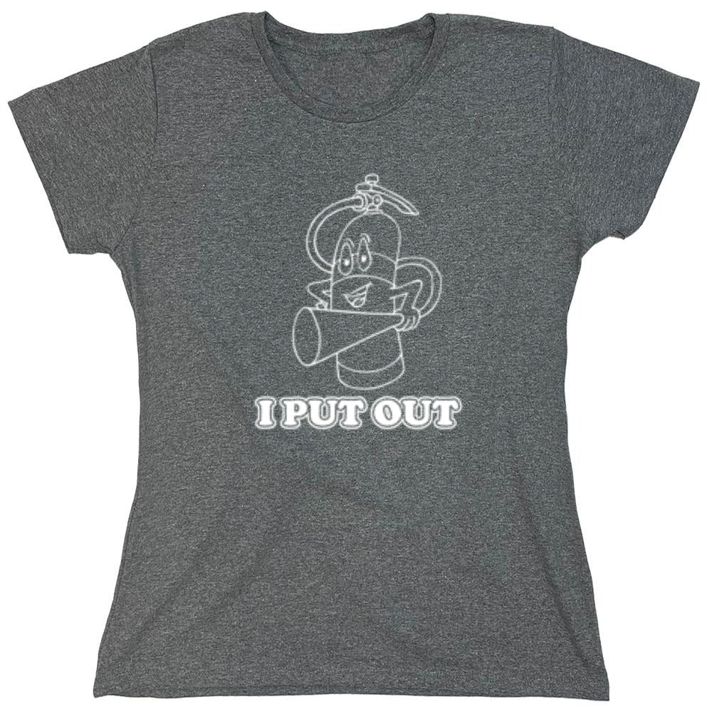 Funny T-Shirts design "I Put Out - Womens"