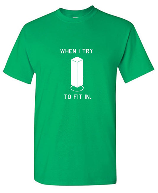 When I Try To Fit In - Roadkill T-Shirts