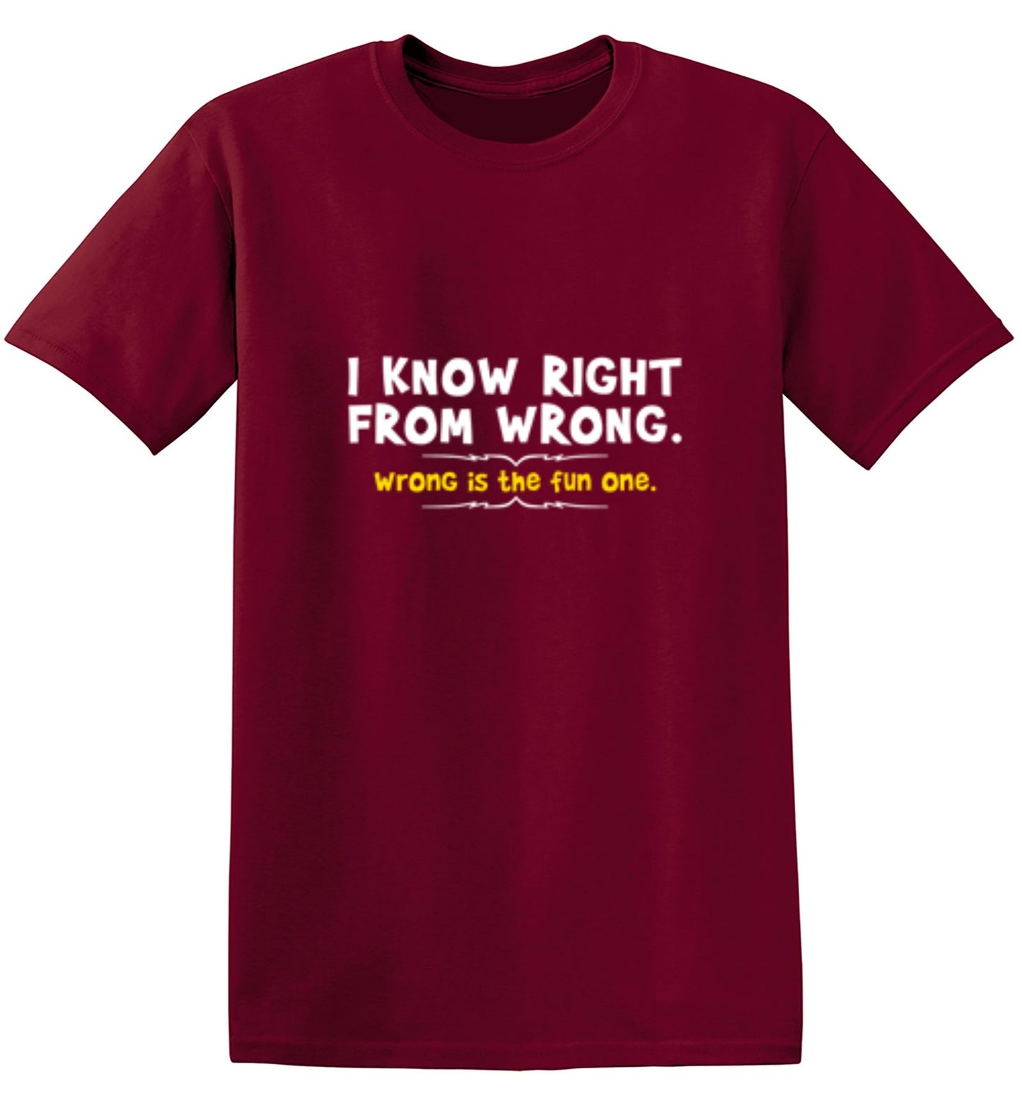 Funny T-Shirts design "I Know Right From Wrong. Wrong Is The Fun One."