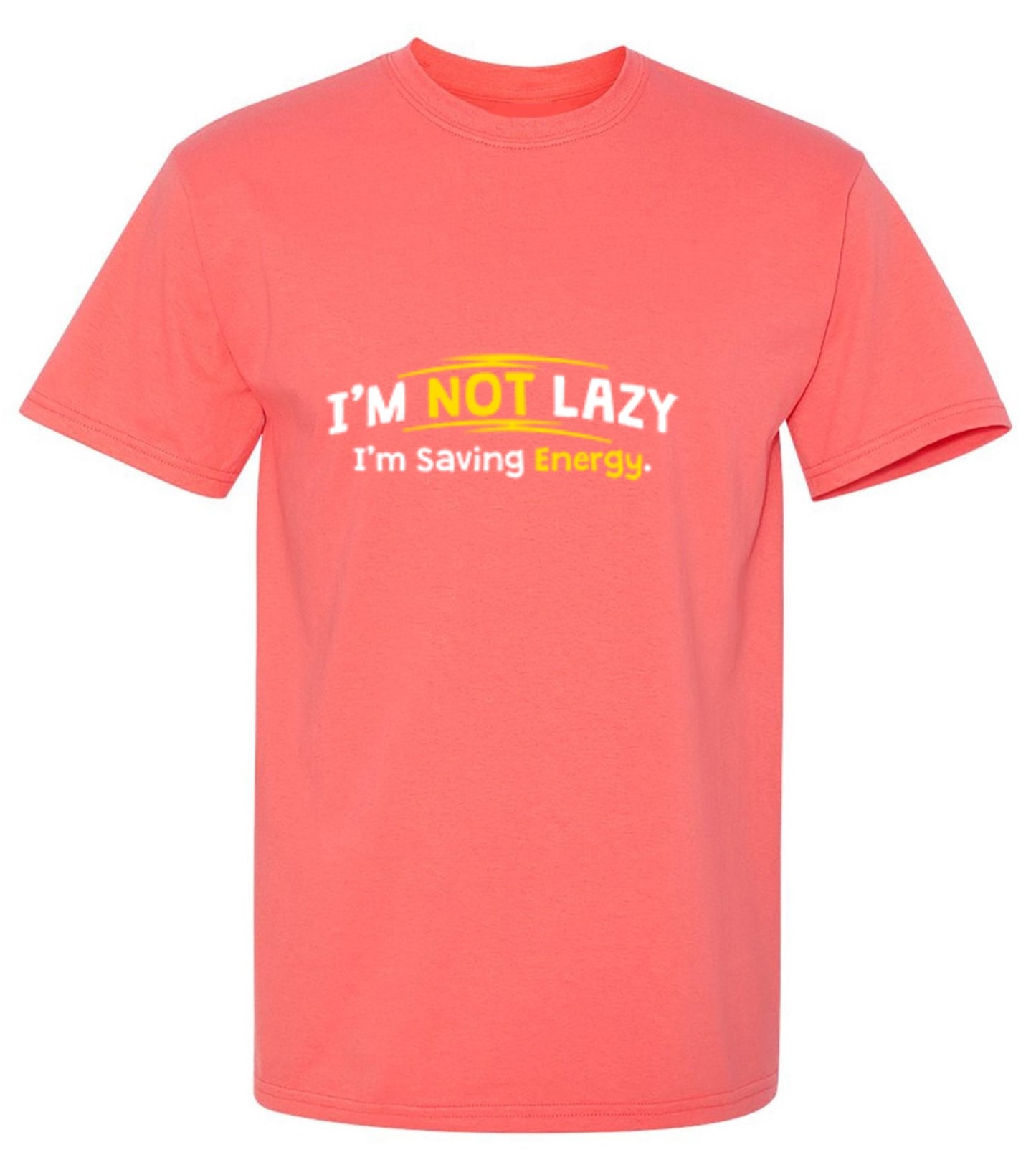 Funny T-Shirts design "I'm Not Lazy I'm Saving Energy"