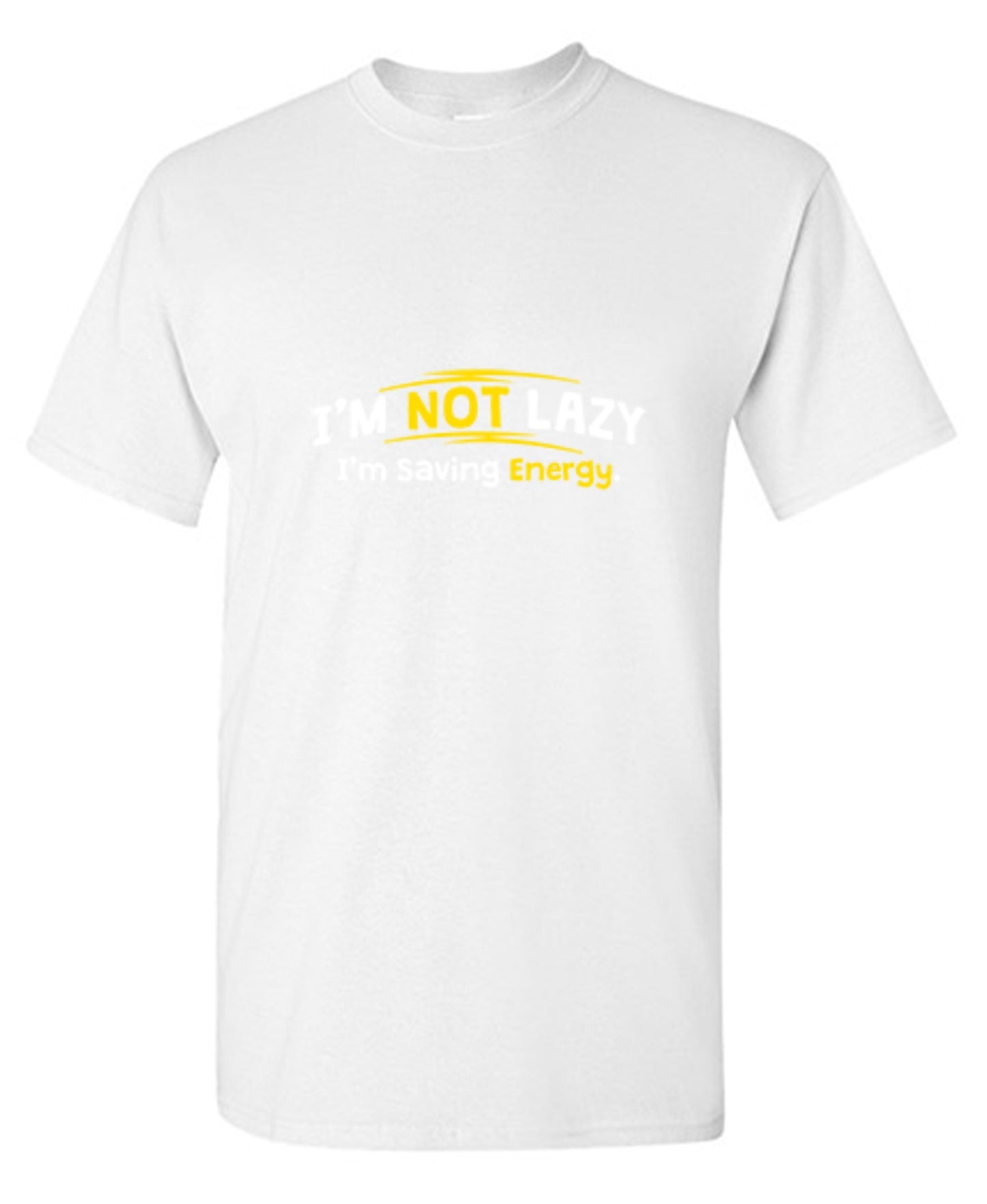 Funny T-Shirts design "I'm Not Lazy I'm Saving Energy"