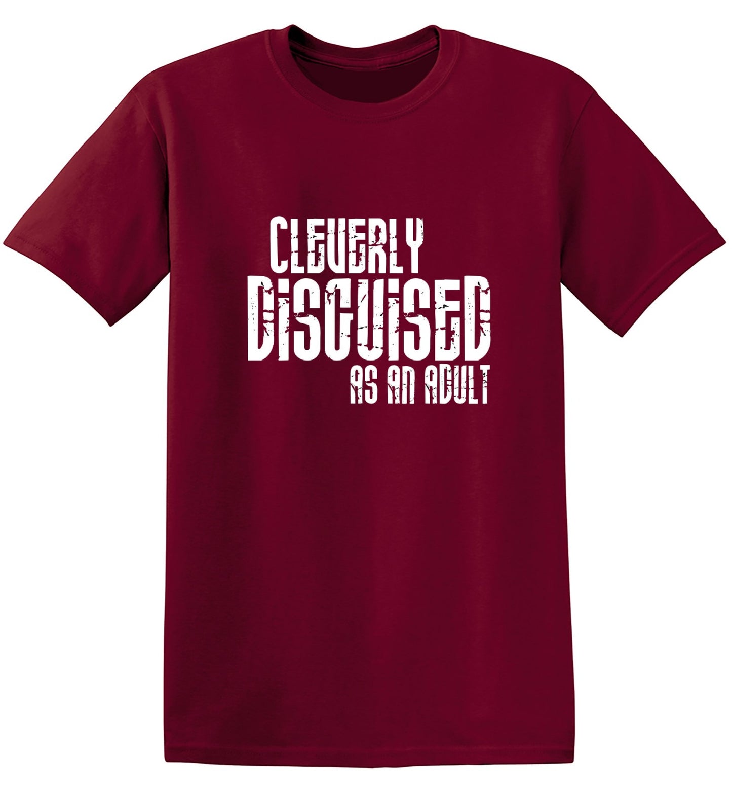 Funny T-Shirts design "Cleverly Disguised As An Adult T-Shirt"