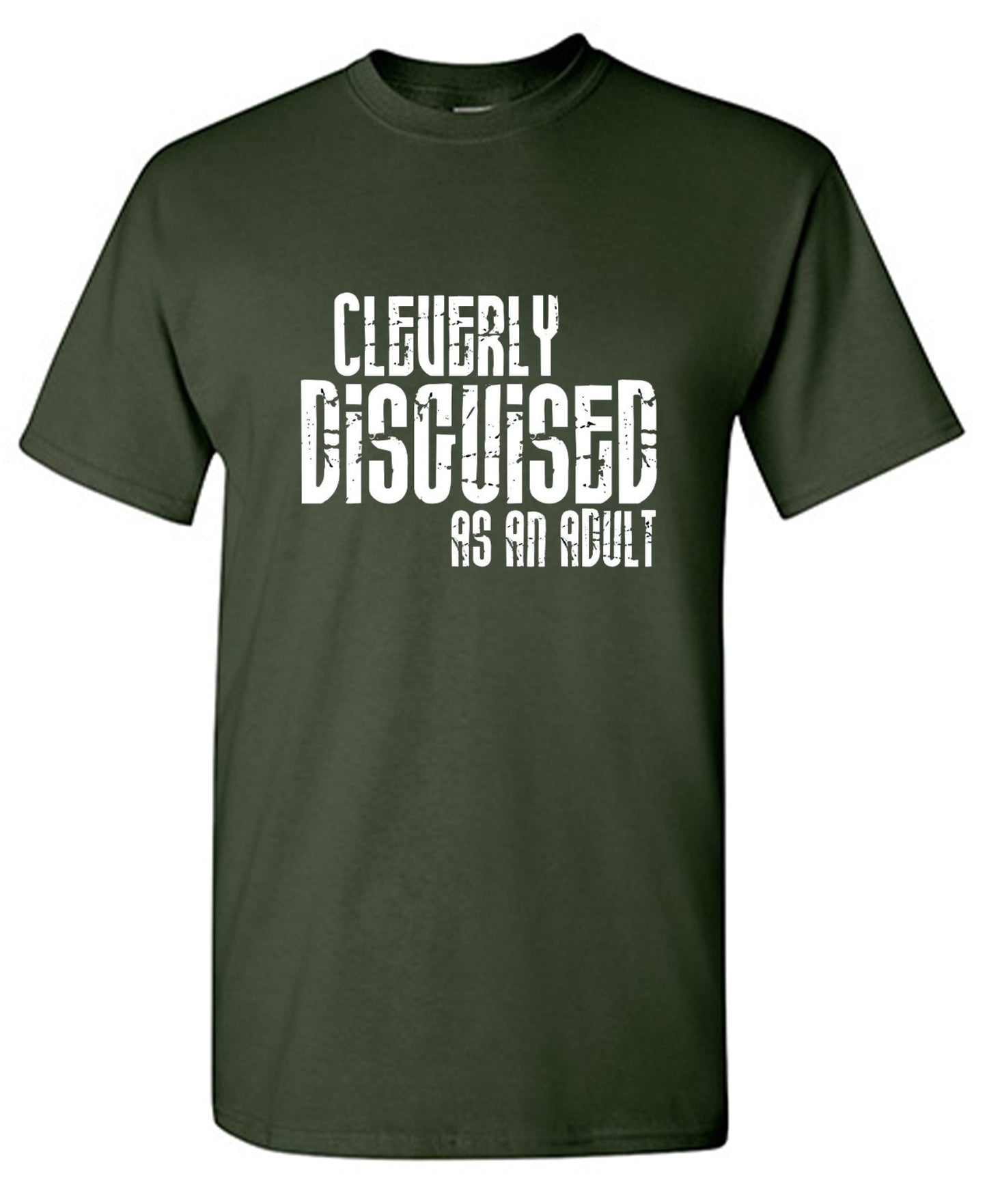 Funny T-Shirts design "Cleverly Disguised As An Adult T-Shirt"