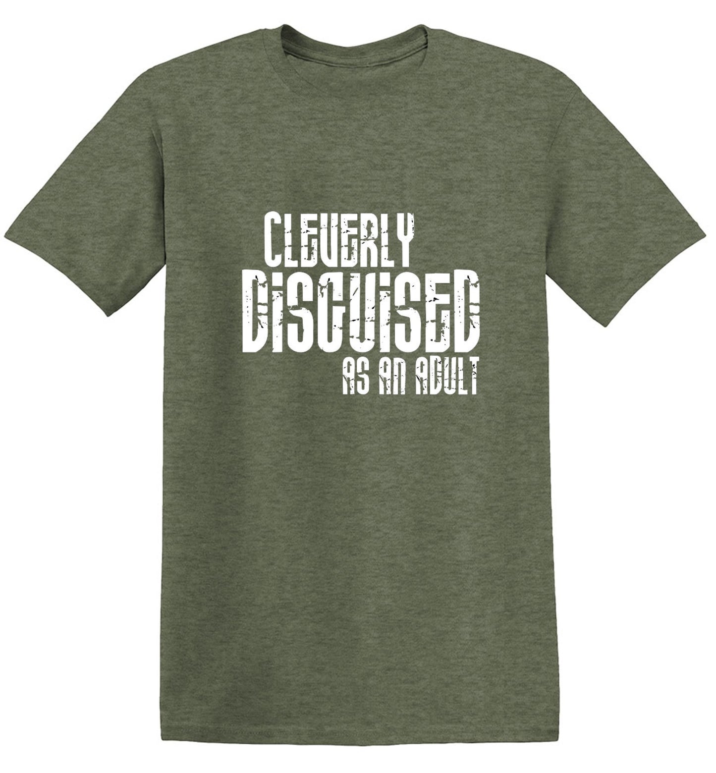 Funny T-Shirts design "Cleverly Disguised As An Adult T-Shirt"