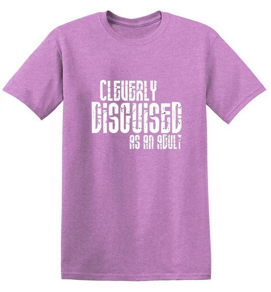 Funny T-Shirts design "Cleverly Disguised As An Adult T-Shirt - Tall Tee"