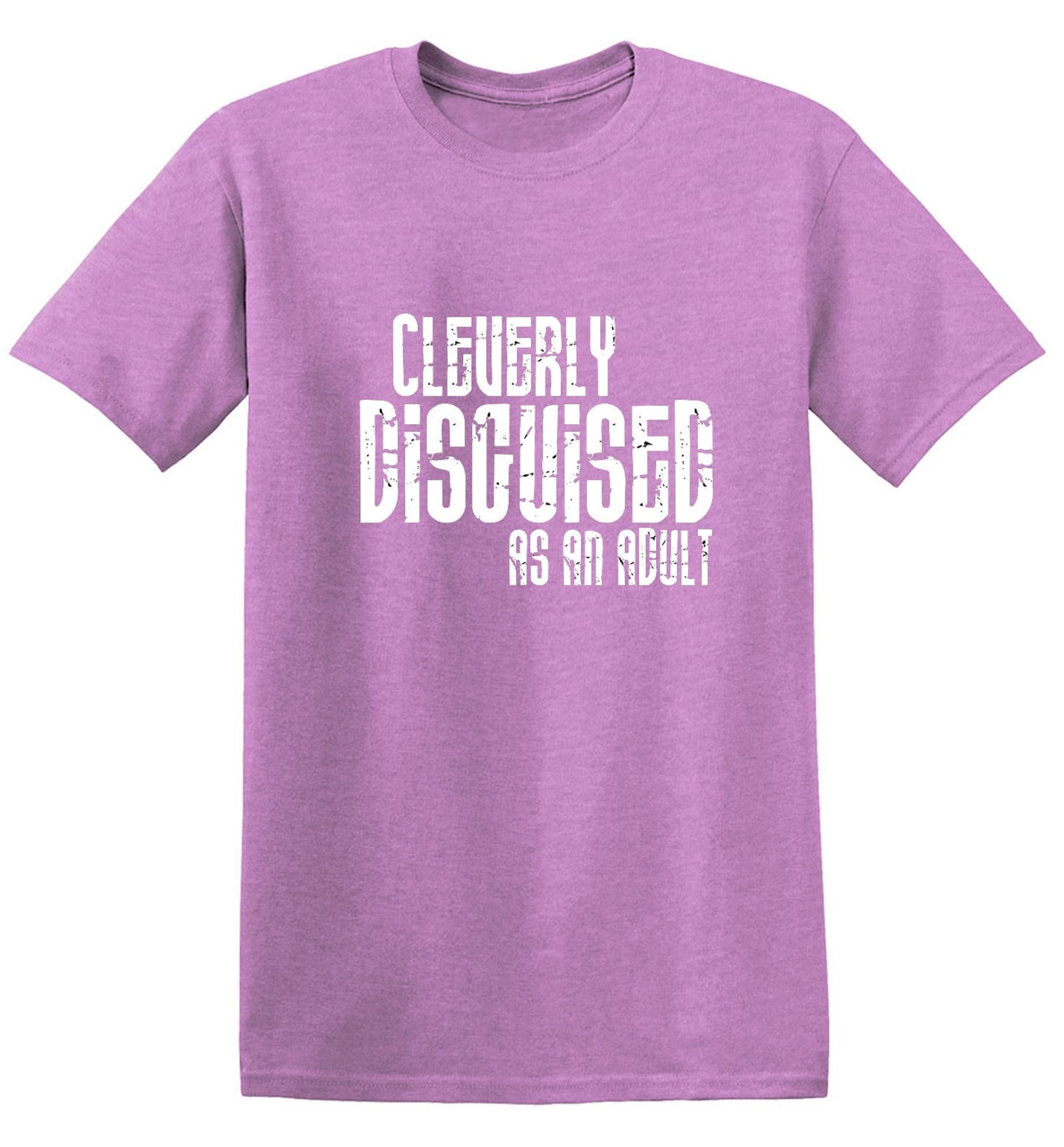 Funny T-Shirts design "Cleverly Disguised As An Adult T-Shirt"