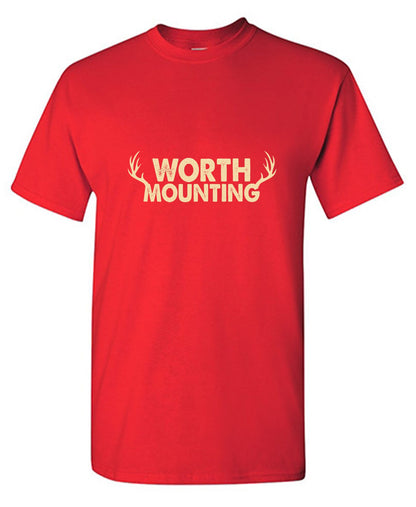 Funny T-Shirts design "Worth Mounting"