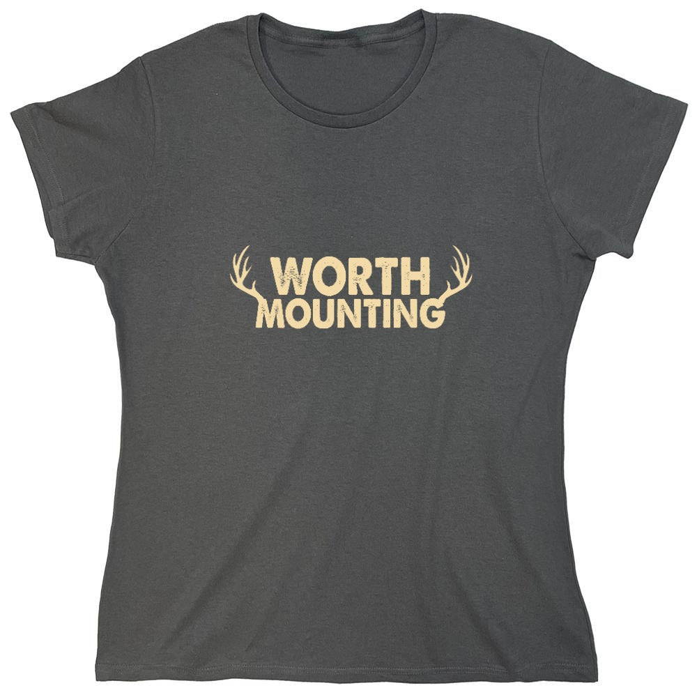 Funny T-Shirts design "Worth Mounting T-Shirt - Womens"