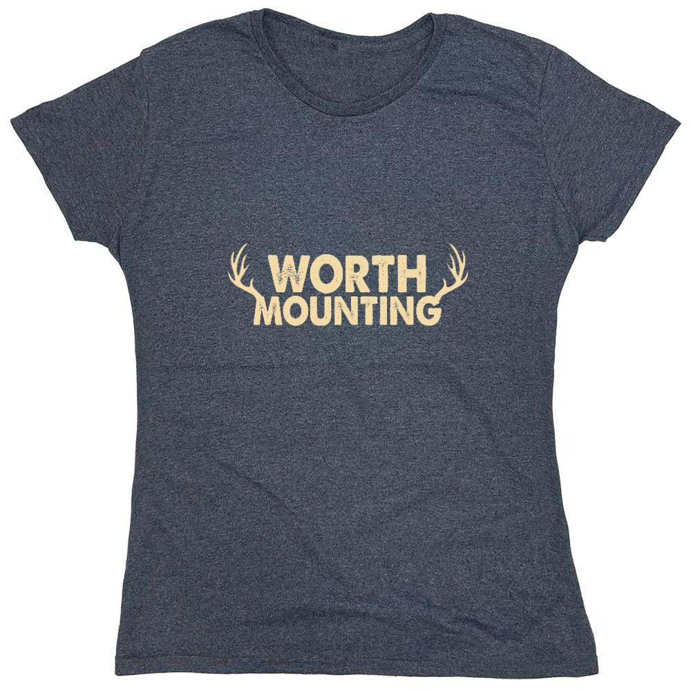 Funny T-Shirts design "Worth Mounting T-Shirt - Womens"