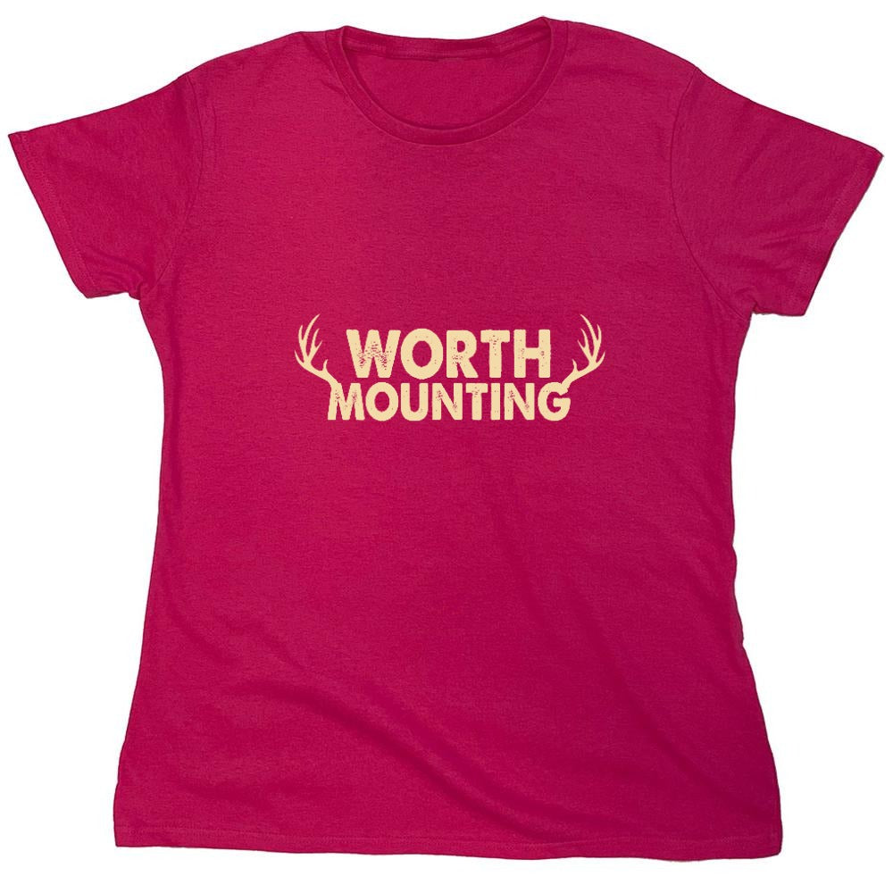 Funny T-Shirts design "Worth Mounting T-Shirt - Womens"