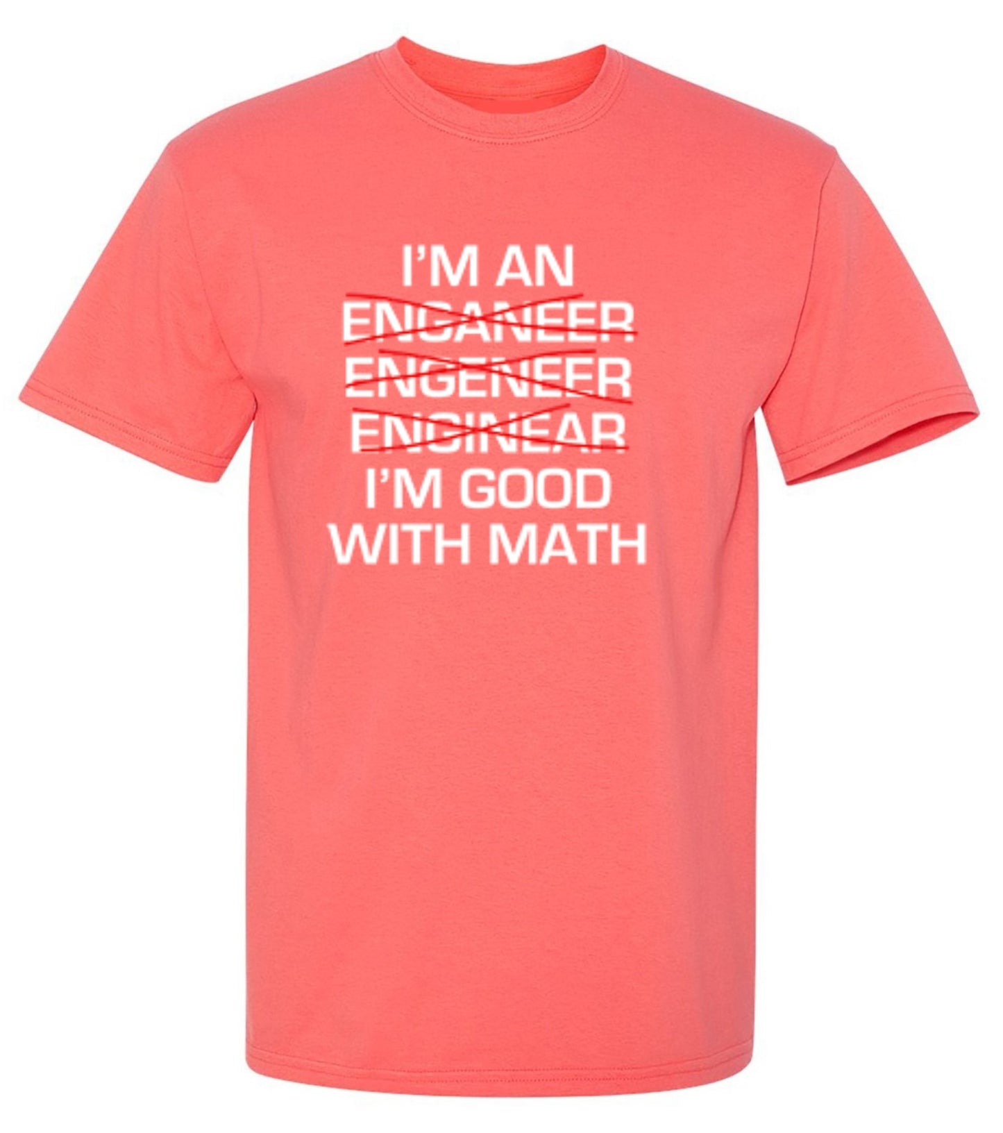 Funny T-Shirts design "I Am An Enganeer Engeneer Enginear I'm Good With Math  T-Shirt"