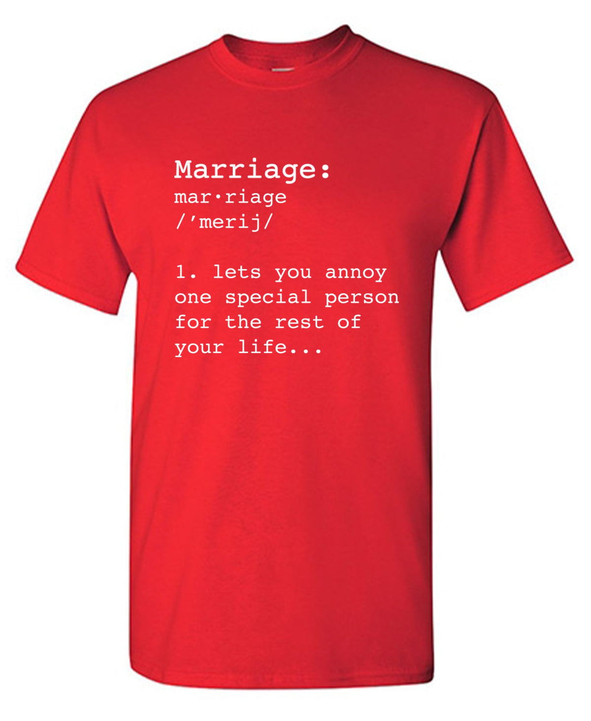 Marriage: One Special Person For The Rest Of Your Life - Roadkill T-Shirts