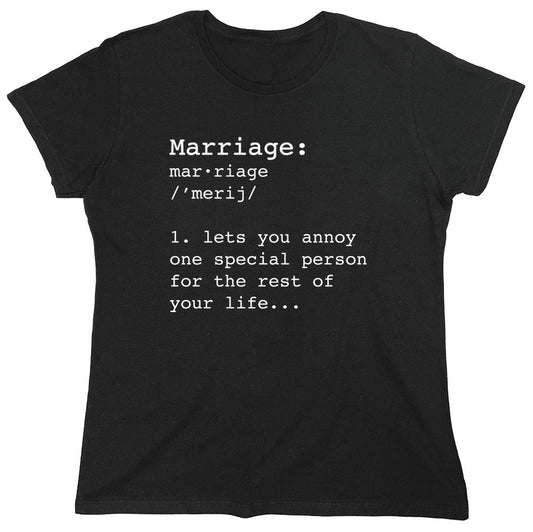 Funny T-Shirts design "Marriage: One Special Person For The Rest Of Your Life - Womens"