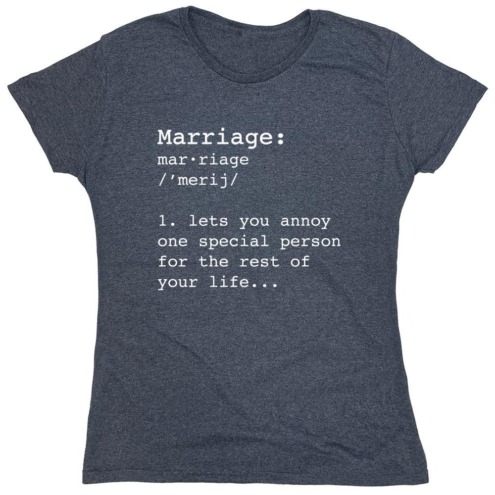 Funny T-Shirts design "Marriage: One Special Person For The Rest Of Your Life - Womens"