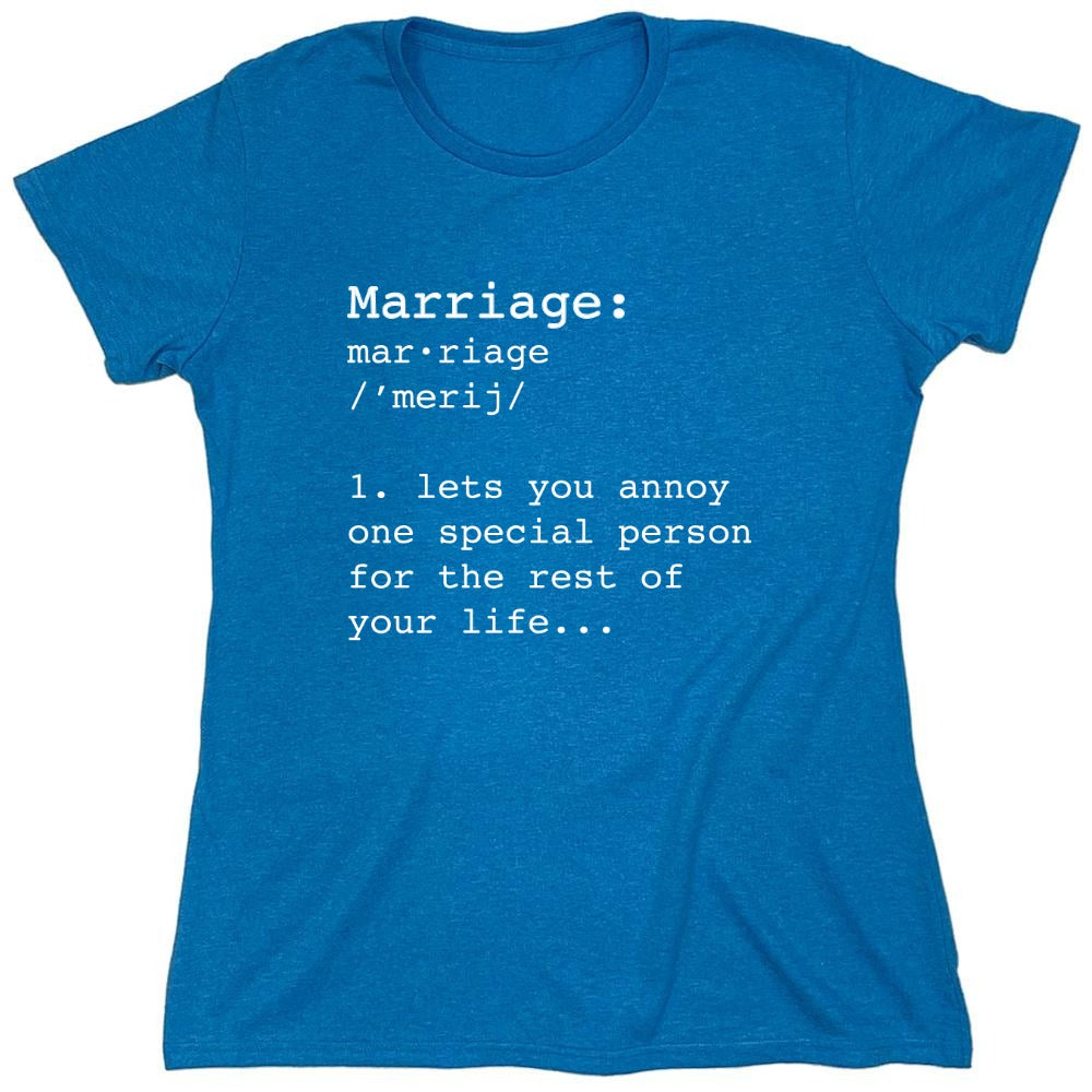 Funny T-Shirts design "Marriage: One Special Person For The Rest Of Your Life - Womens"