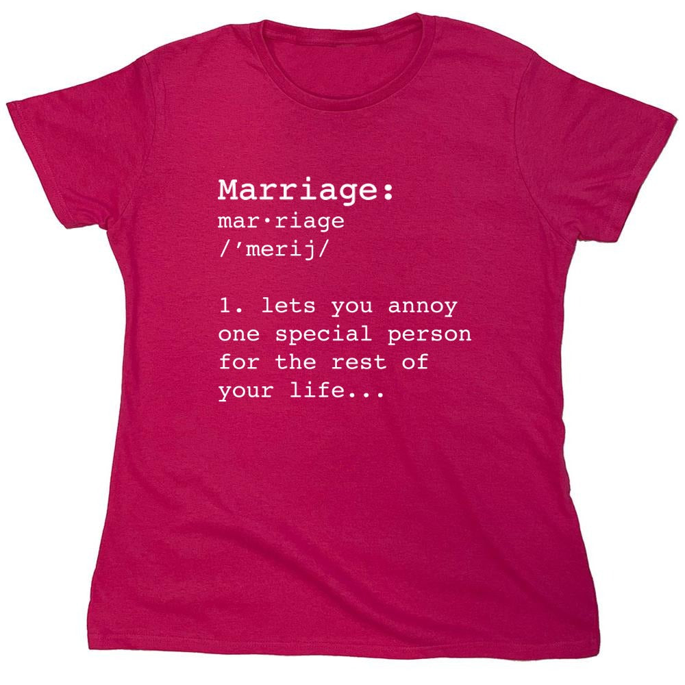 Funny T-Shirts design "Marriage: One Special Person For The Rest Of Your Life - Womens"