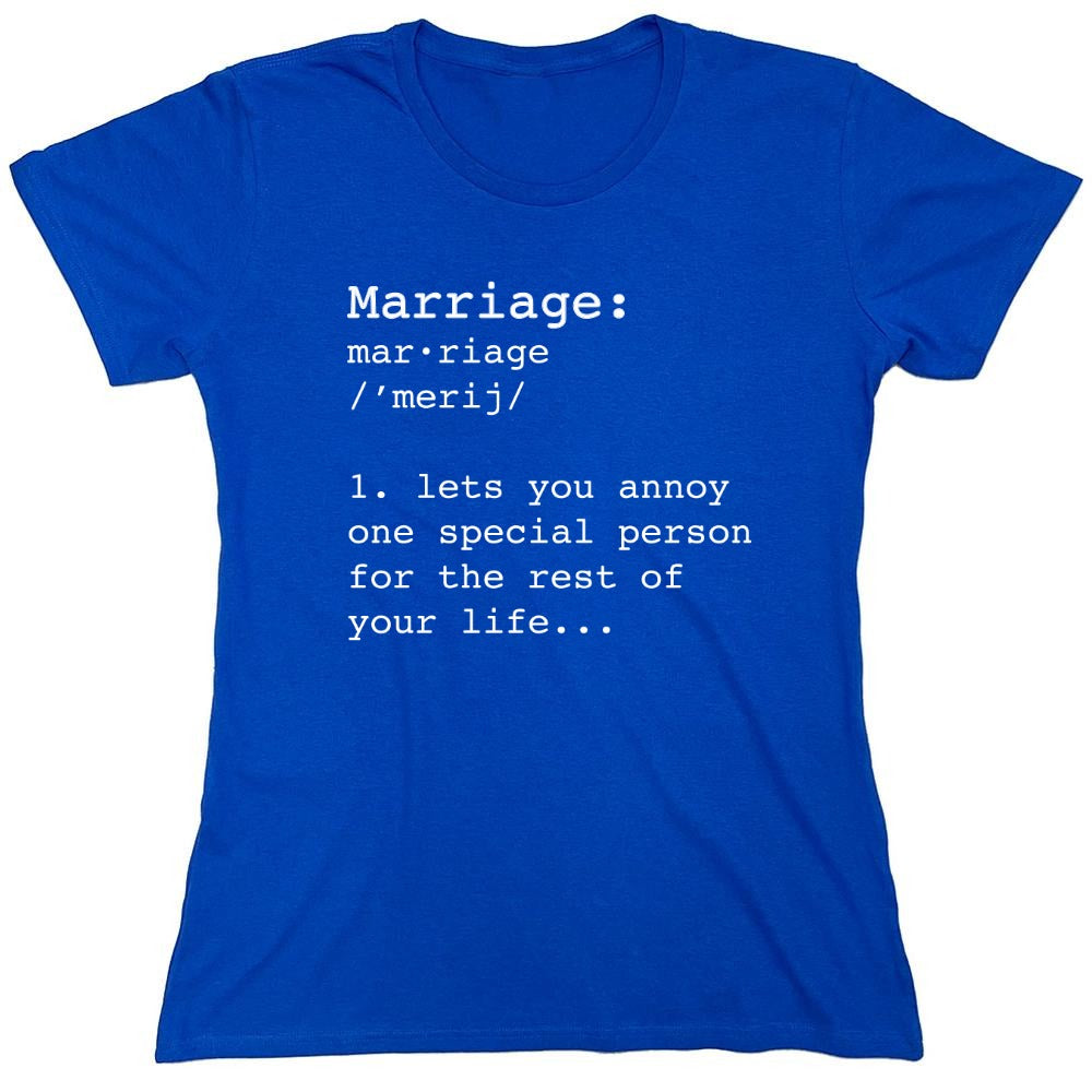Funny T-Shirts design "Marriage: One Special Person For The Rest Of Your Life - Womens"