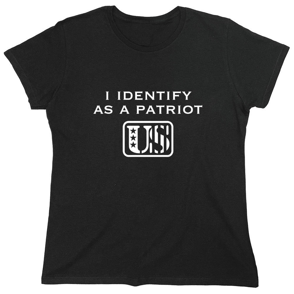 Funny T-Shirts design "I Identify As A Patriot US - Womens"