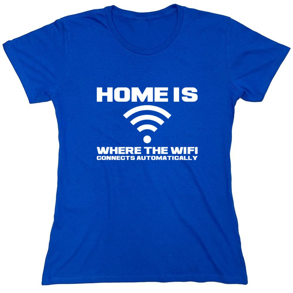 Funny T-Shirts design "Home Is Where The WIFI Connects Automatically - Womens"