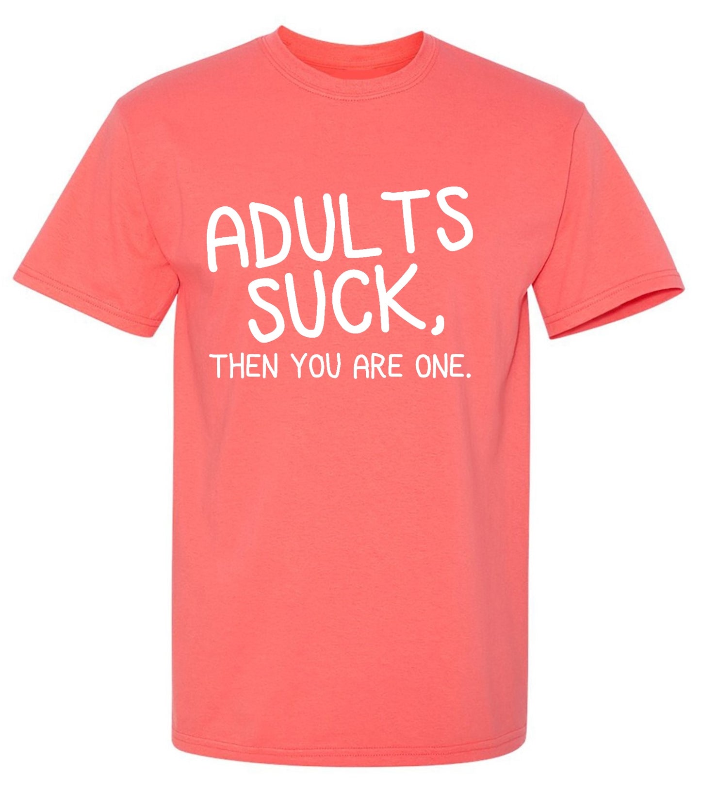 Funny T-Shirts design "Adults Suck, Then You Are One"