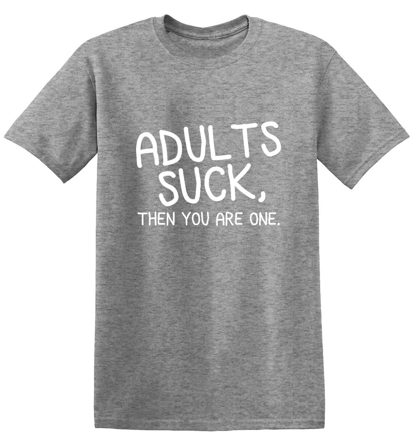 Funny T-Shirts design "Adults Suck, Then You Are One"