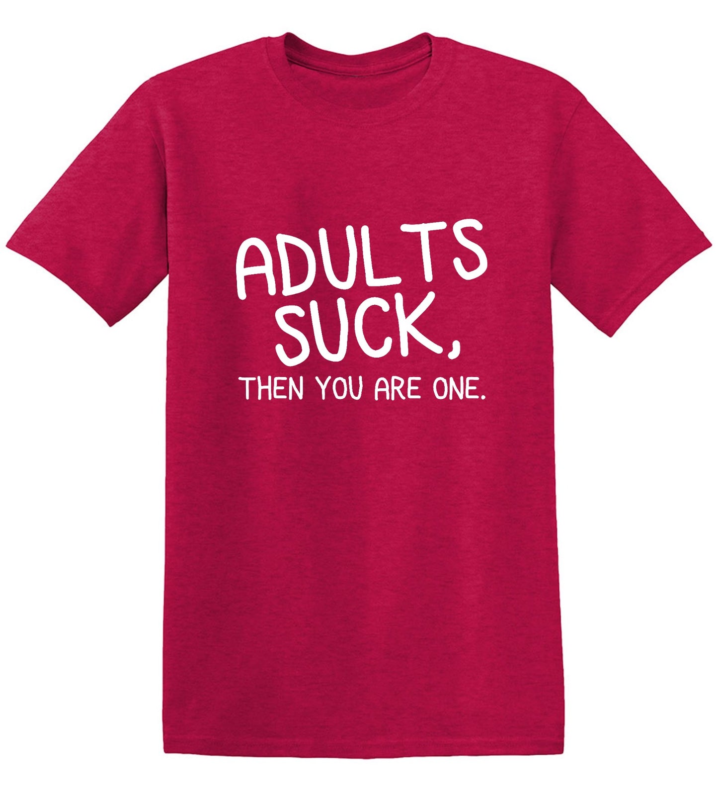 Funny T-Shirts design "Adults Suck, Then You Are One"