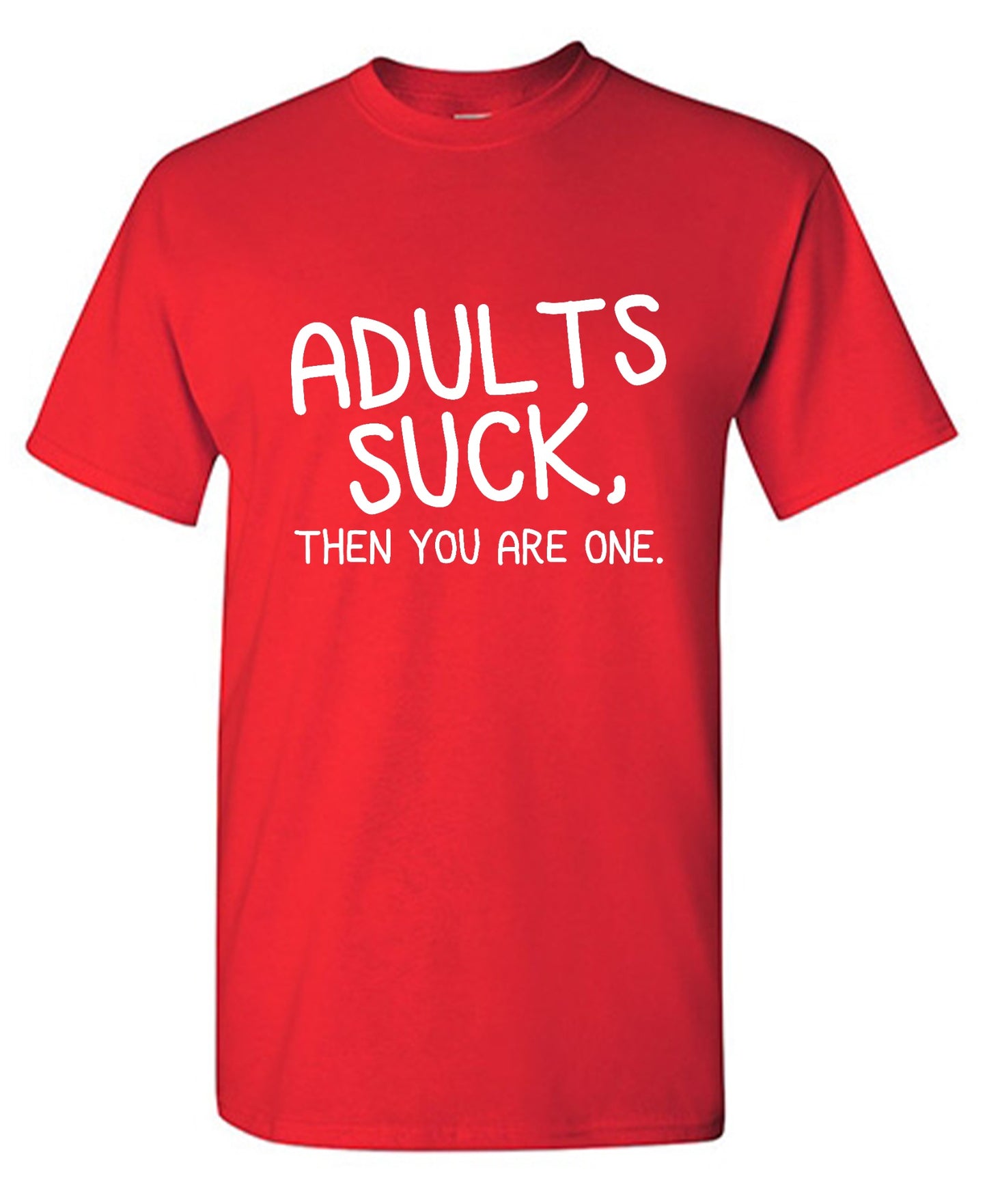 Funny T-Shirts design "Adults Suck, Then You Are One"
